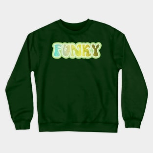 FUNKY. Retro 60s 70s aesthetic slang Crewneck Sweatshirt